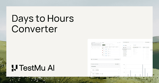 Days to Hours Converter | Instant Time Conversion | TestMu AI (Formerly ...