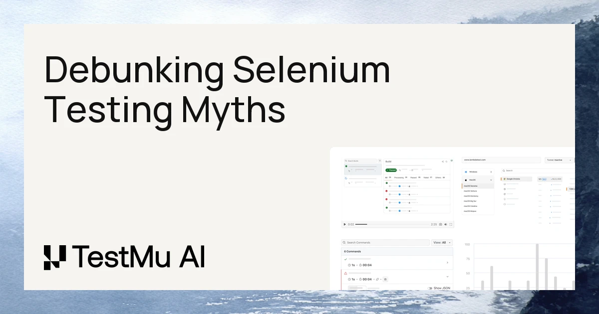 Debunking The Top 8 Selenium Testing Myths