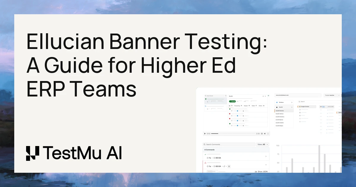 Ellucian Banner Testing: A Guide for Higher Ed ERP Teams | TestMu AI (Formerly LambdaTest)