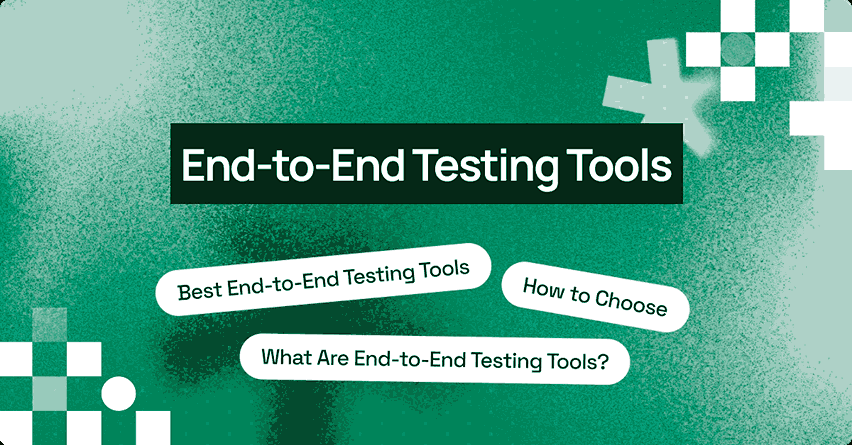 13 Essential End-to-End Testing Tools Every QA Team Should Know in 2026