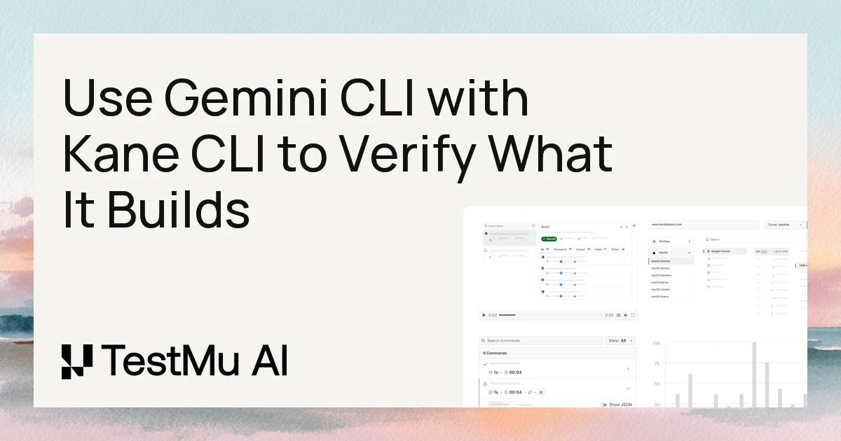 Verify Gemini CLI Output with Kane CLI | TestMu AI (Formerly LambdaTest)
