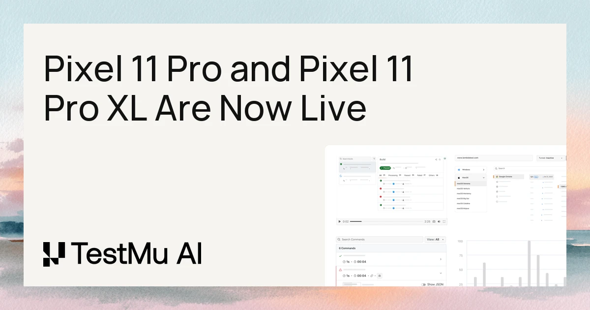 Pixel 11 Pro and Pixel 11 Pro XL Are Now Live | TestMu AI (Formerly LambdaTest)