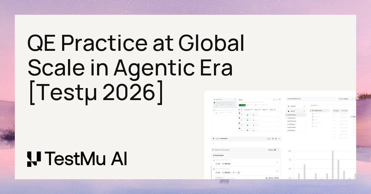 Reinventing the QE Practice at Global Scale in Agentic Era [Testμ 2026]