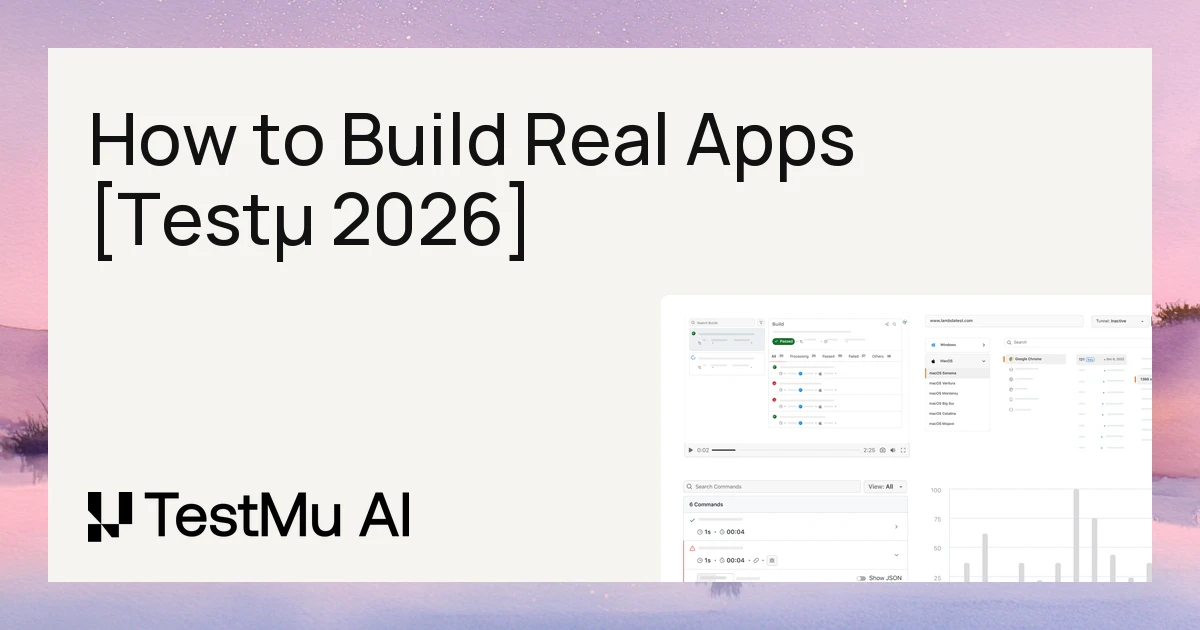 Going Past the Vibes: How to Build Real Apps [Testμ 2026]