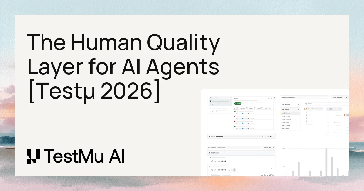 The Human Quality Layer for AI Agents [Testμ 2026]