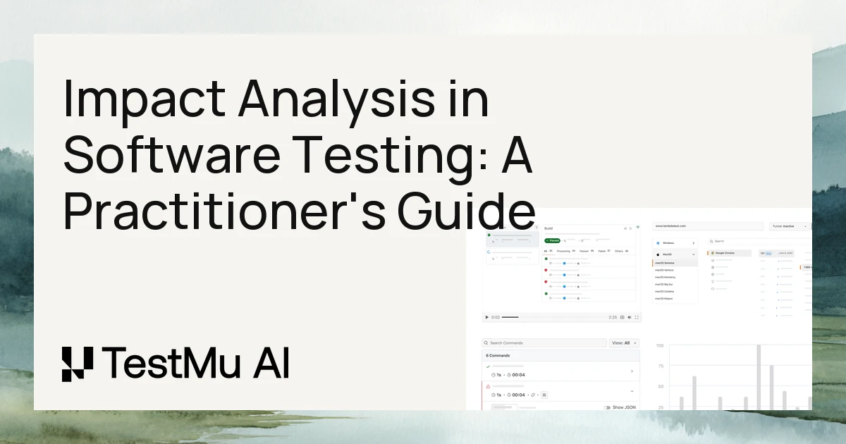 Impact Analysis in Software Testing: A Practitioner's Guide | TestMu AI (Formerly LambdaTest)