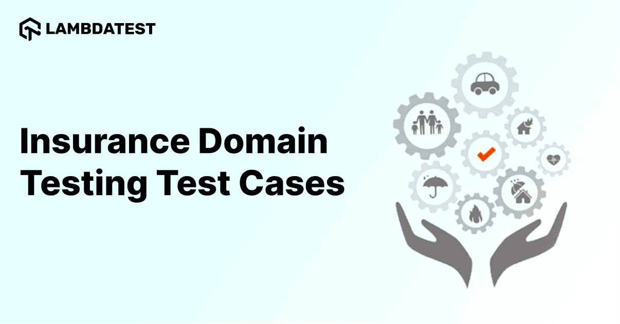 Insurance Domain Testing With Sample Test Cases