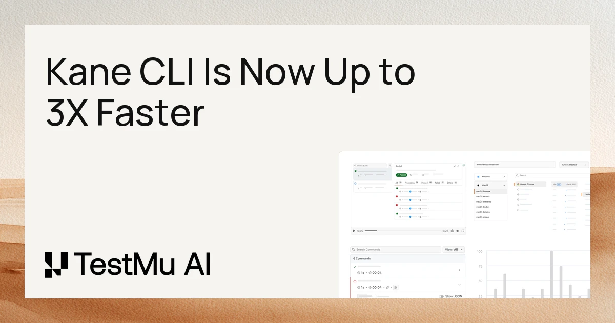 Kane CLI Is Now Up to 3X Faster | TestMu AI (Formerly LambdaTest)
