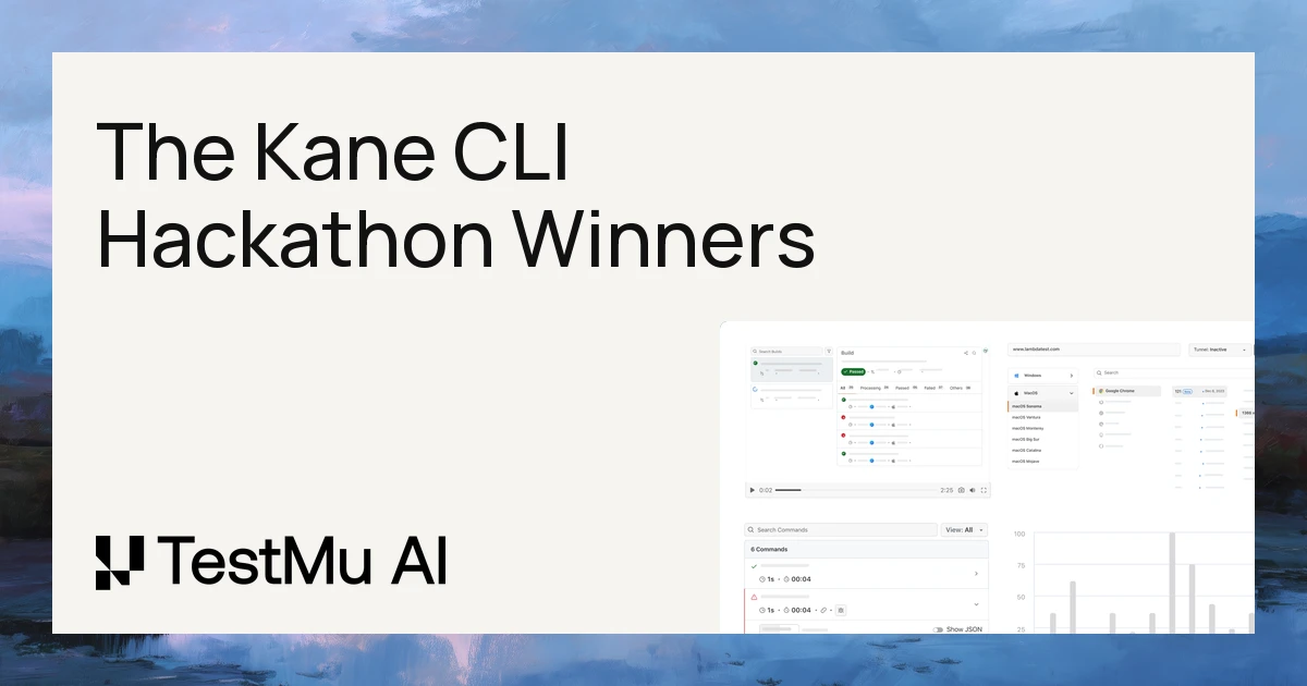 The Kane CLI Hackathon Winners: Three Projects That Made Verification Real | TestMu AI (Formerly LambdaTest)