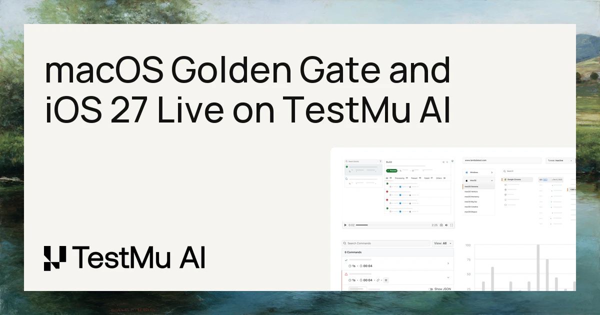 macOS Golden Gate and iOS 27 Are Now Live | TestMu AI (Formerly LambdaTest)