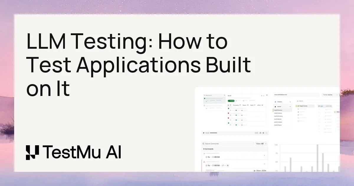 LLM Testing: How to Test Applications Built on Large Language Models | TestMu AI (Formerly LambdaTest)