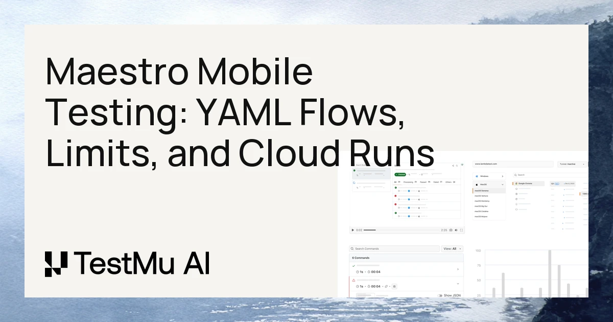 Maestro Mobile Testing: YAML Flows, Limits, and Cloud Runs | TestMu AI (Formerly LambdaTest)