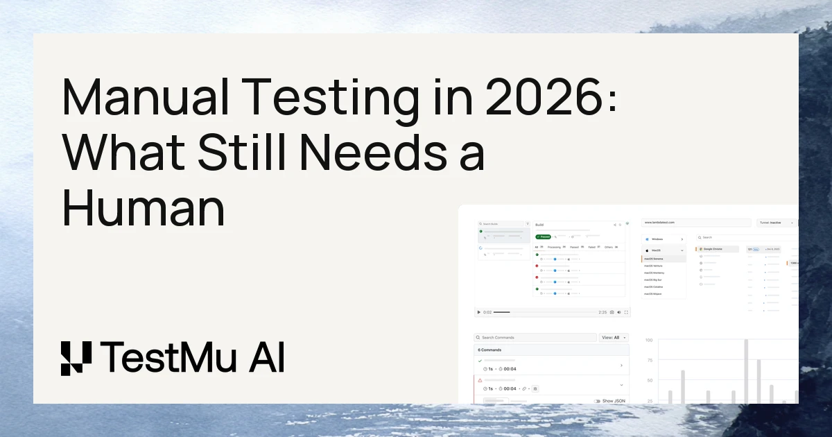 Manual Testing in 2026: What Still Needs a Human