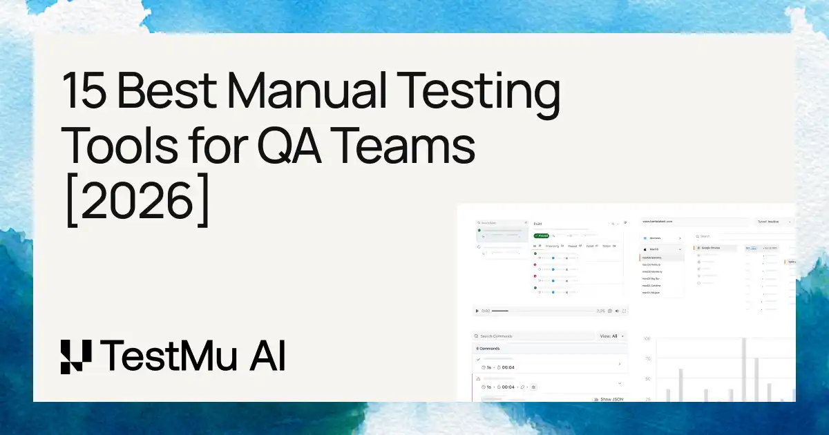 Top 15 Must-Have Manual Testing Tools for QA Teams [2026]