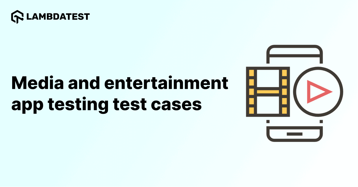 Media and Entertainment app testing test cases