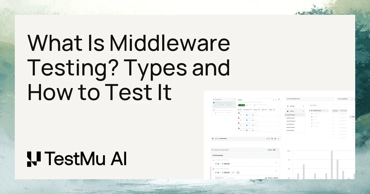 What Is Middleware Testing? Types and How to Test It | TestMu AI (Formerly LambdaTest)