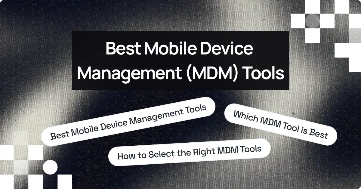 18 Best Mobile Device Management Tools for 2026