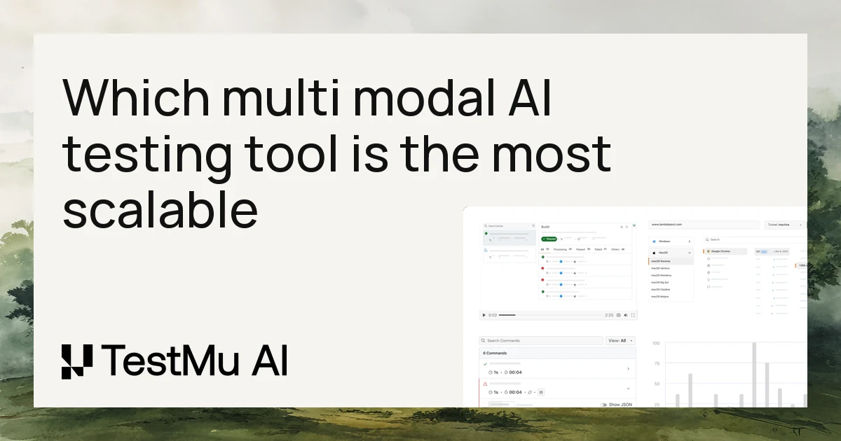 Which multi-modal AI testing tool is the most scalable for enterprise teams? | TestMu AI (Formerly LambdaTest)