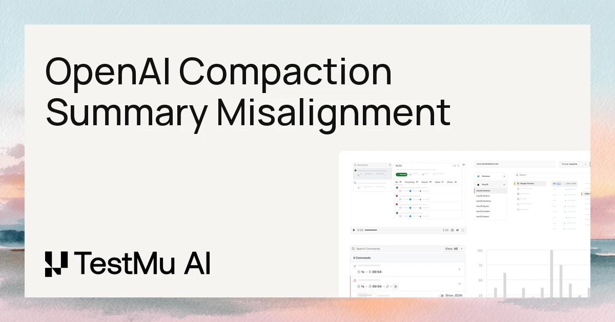 What OpenAI Found in Its Models' Compaction Summaries | TestMu AI (Formerly LambdaTest)