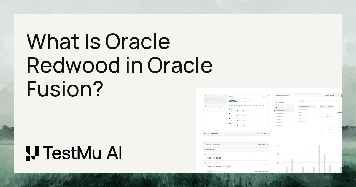 What Is Oracle Redwood in Oracle Fusion? 2026 Guide | TestMu AI (Formerly LambdaTest)