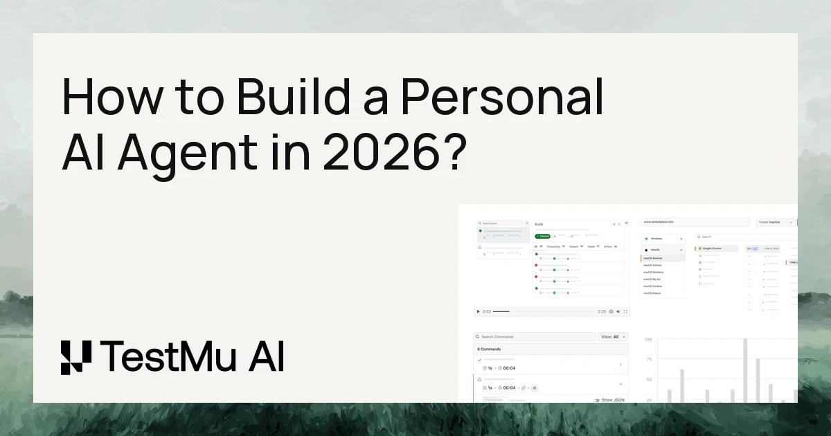 How to Build a Personal AI Agent in 2026 | TestMu AI (Formerly LambdaTest)
