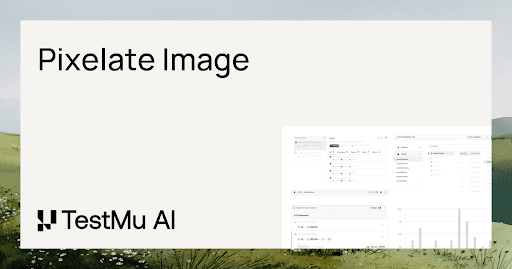 Pixelate Image Online | Free Pixelation Tool | TestMu AI (Formerly ...