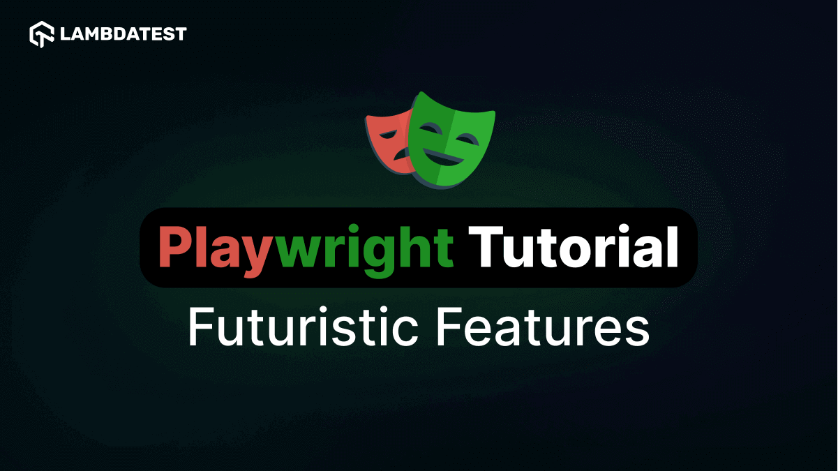 Playwright Tutorial: Futuristic Features