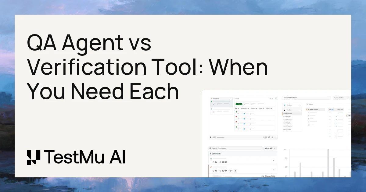 QA Agent vs Verification Tool: When You Need Each (2026) | TestMu AI (Formerly LambdaTest)