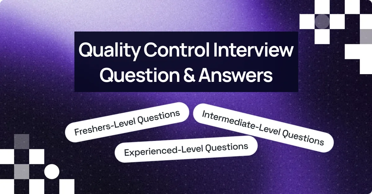 Top 50+ Quality Control Interview Questions and Answers [2026]