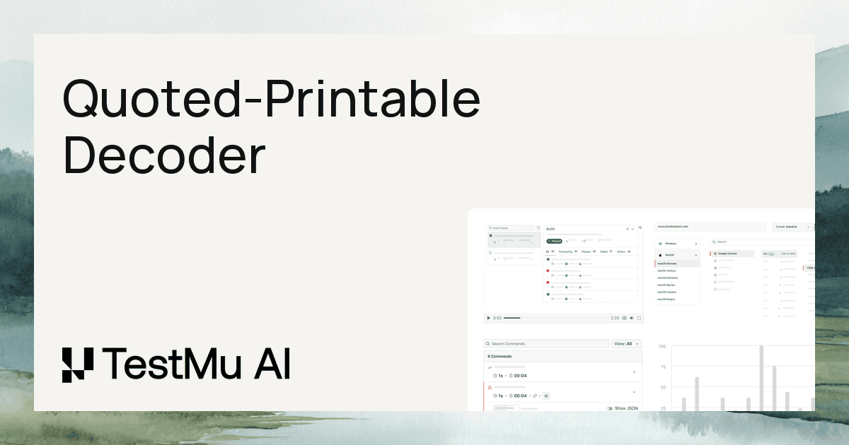 Free Quoted-Printable Decoder Online | TestMu AI (Formerly LambdaTest)