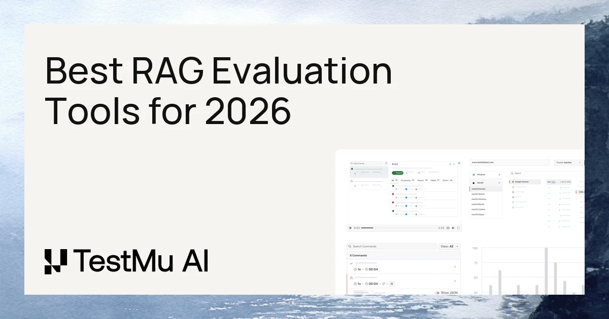 9 Best RAG Evaluation Tools for 2026 | TestMu AI (Formerly LambdaTest)