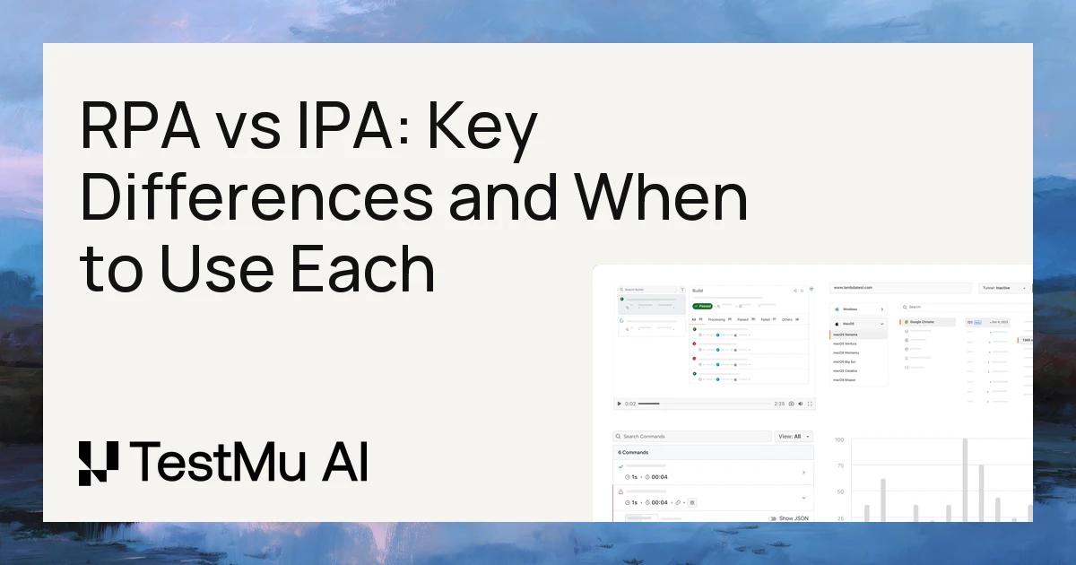 RPA vs IPA: Key Differences and When to Use Each | TestMu AI (Formerly LambdaTest)
