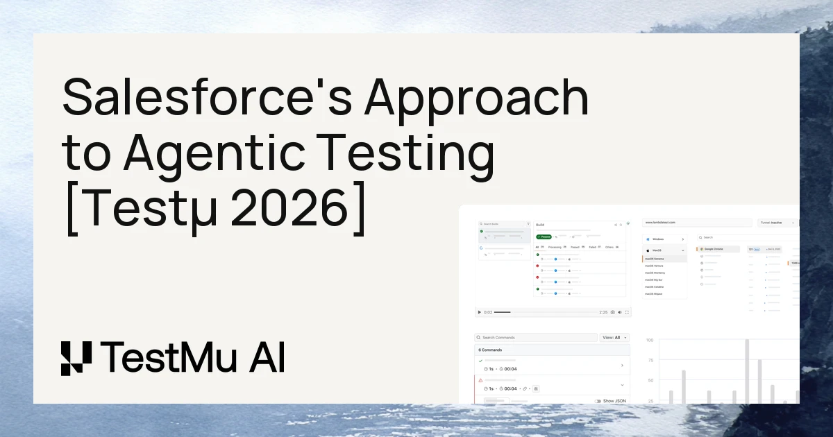 Salesforce's Four Phases of Agentic Testing [Testμ 2026]