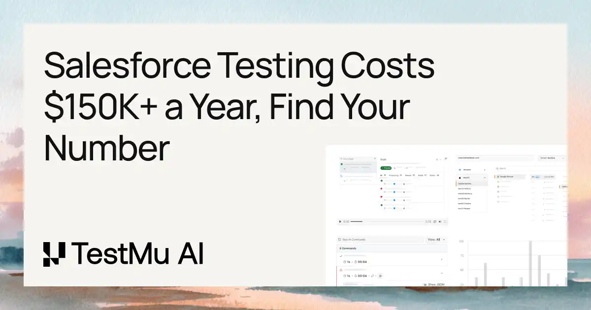 Salesforce Testing Costs $150K+ a Year, Find Your Number | TestMu AI (Formerly LambdaTest)