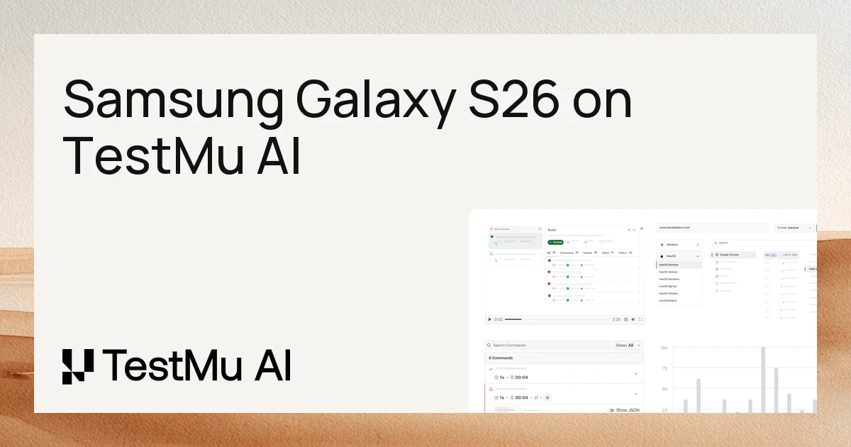Samsung Galaxy S26 Is Now Available on TestMu AI's Virtual and Real Device Cloud