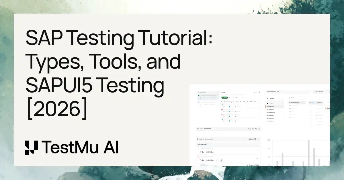 SAP Testing Tutorial: Types, Tools, and SAPUI5 Testing [2026] | TestMu AI (Formerly LambdaTest)