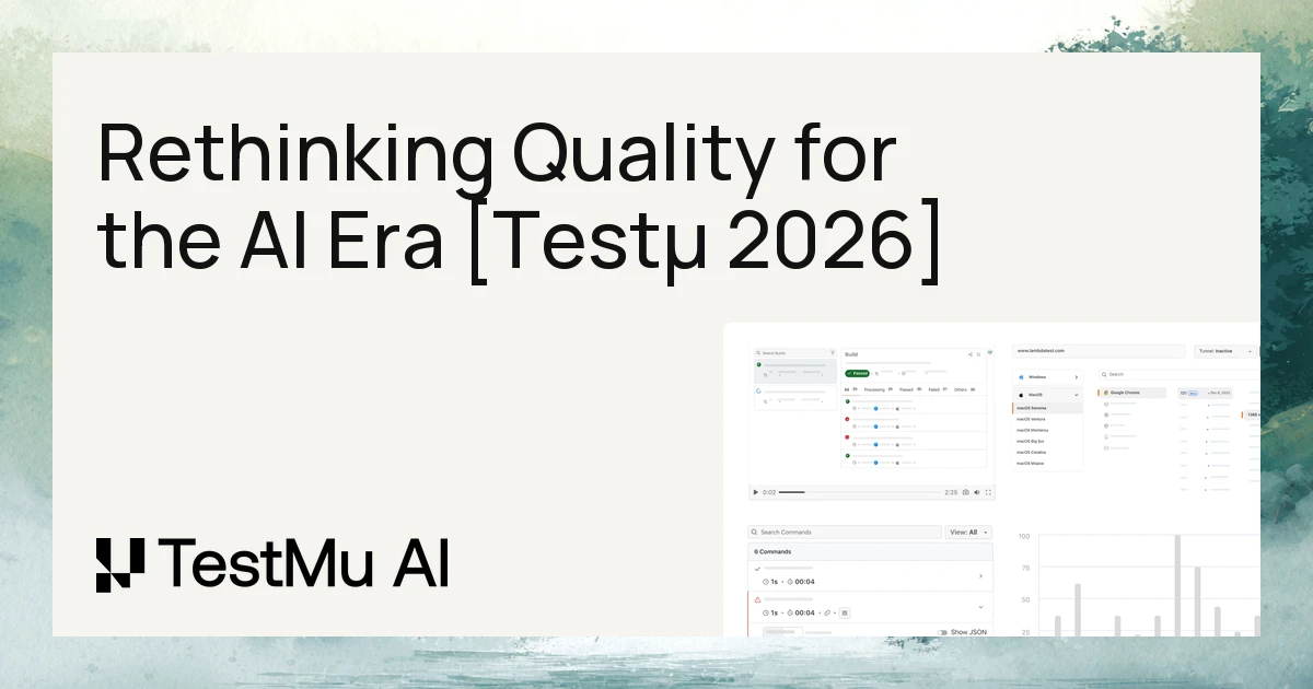 Scaling Trust, Not Automation: Rethinking Quality for the AI Era [Testμ 2026]