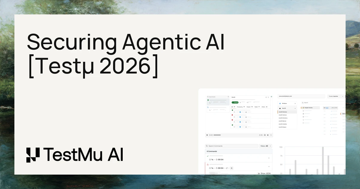 Securing Agentic AI [Testμ 2026]