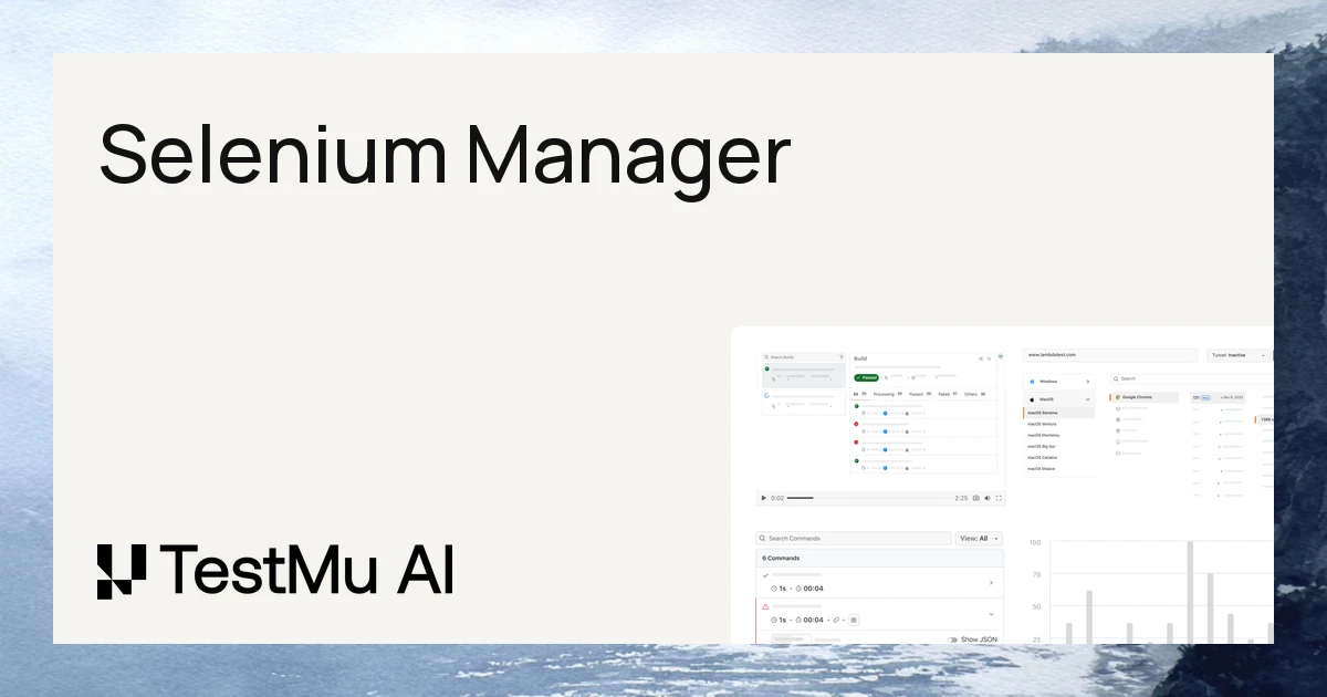 What’s New in Selenium Manager: Features and Improvements