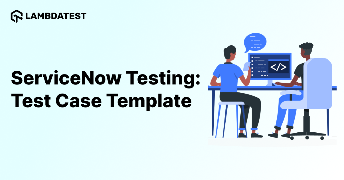 50+ Test Case Templates: ServiceNow Testing Templates