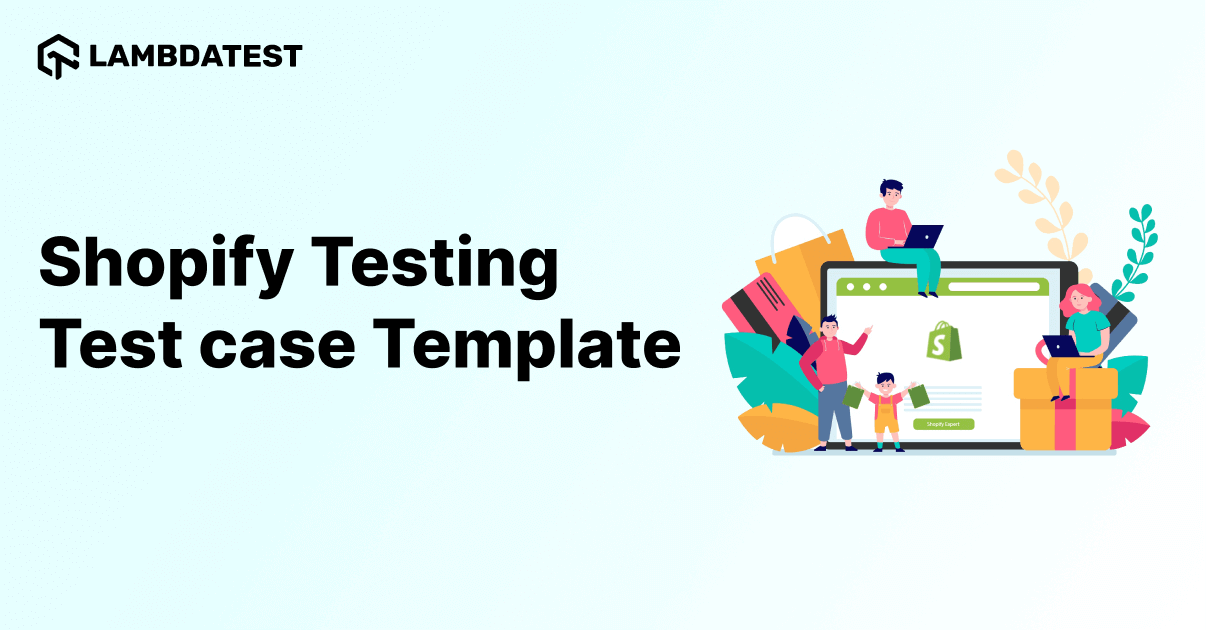 Top 101+ Shopify Test Cases:  Shopify Testing Templates