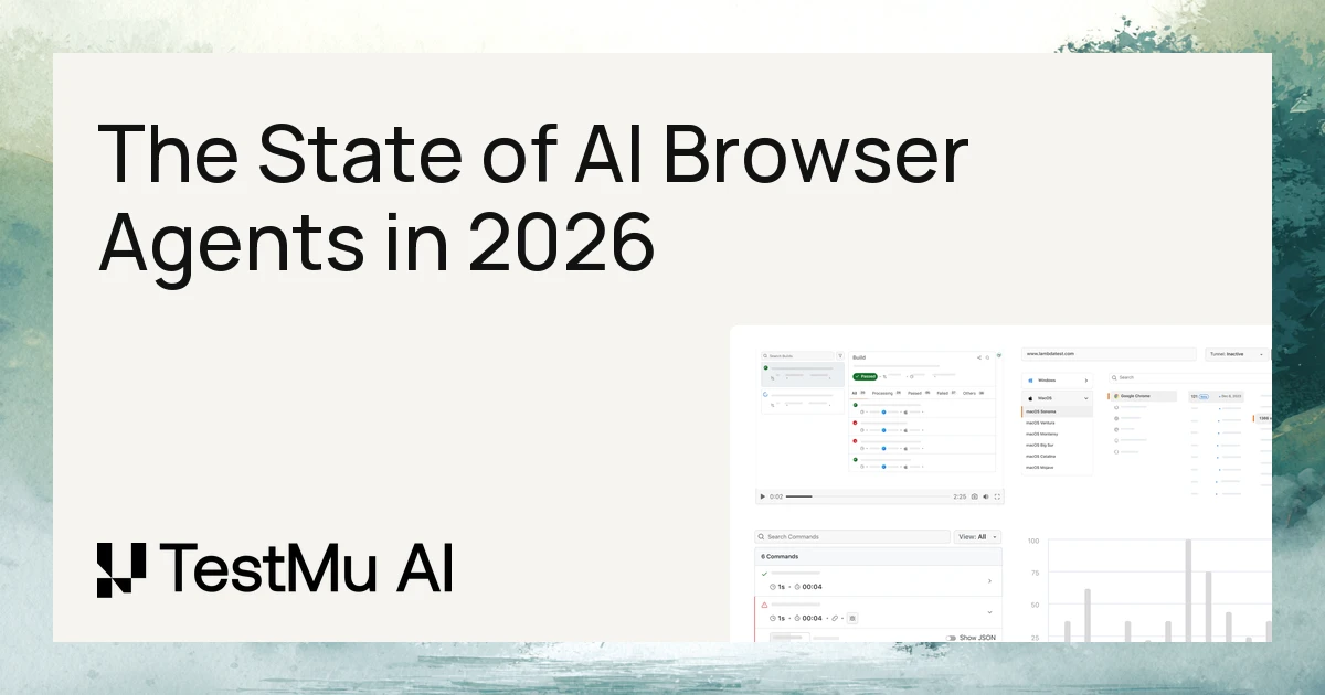 The State of AI Browser Agents in 2026: What's Solved and What's Still Broken | TestMu AI (Formerly LambdaTest)