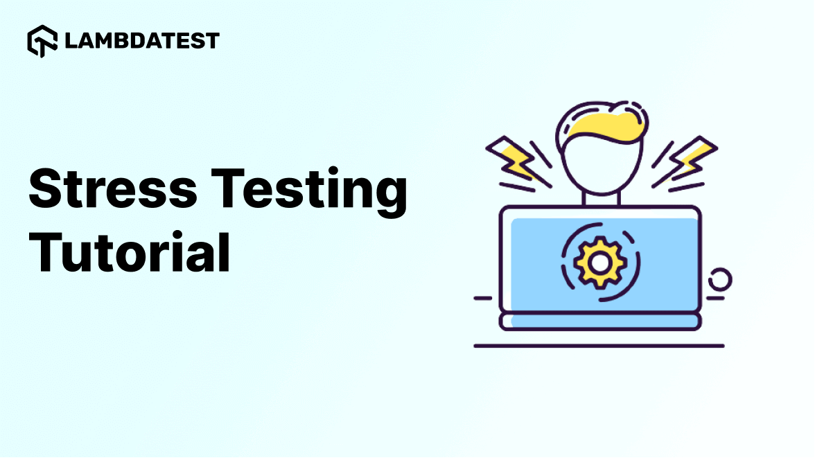Stress Testing In Software Testing: With Best Practices