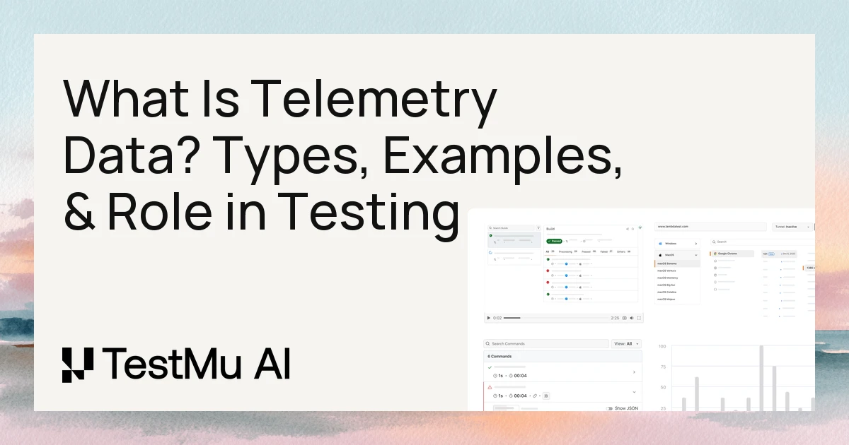 What Is Telemetry Data? Types, Examples, and Its Role in Testing | TestMu AI (Formerly LambdaTest)