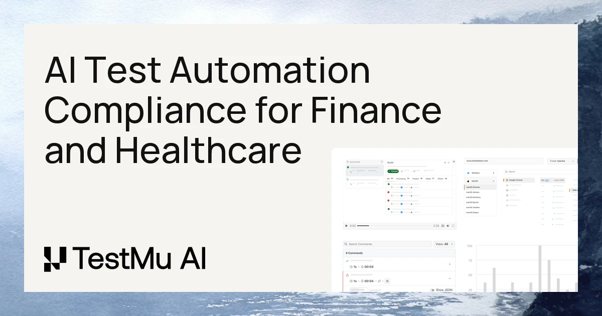 AI Test Automation Compliance for Finance and Healthcare | TestMu AI (Formerly LambdaTest)