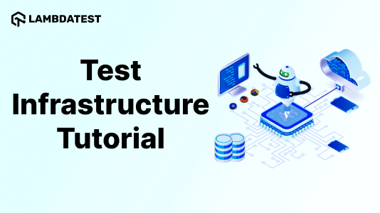What Is Test Infrastructure: With [Examples]