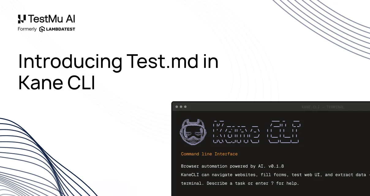 Introducing Test.md: Kane CLI's Framework for Replayable Tests | TestMu AI (Formerly LambdaTest)