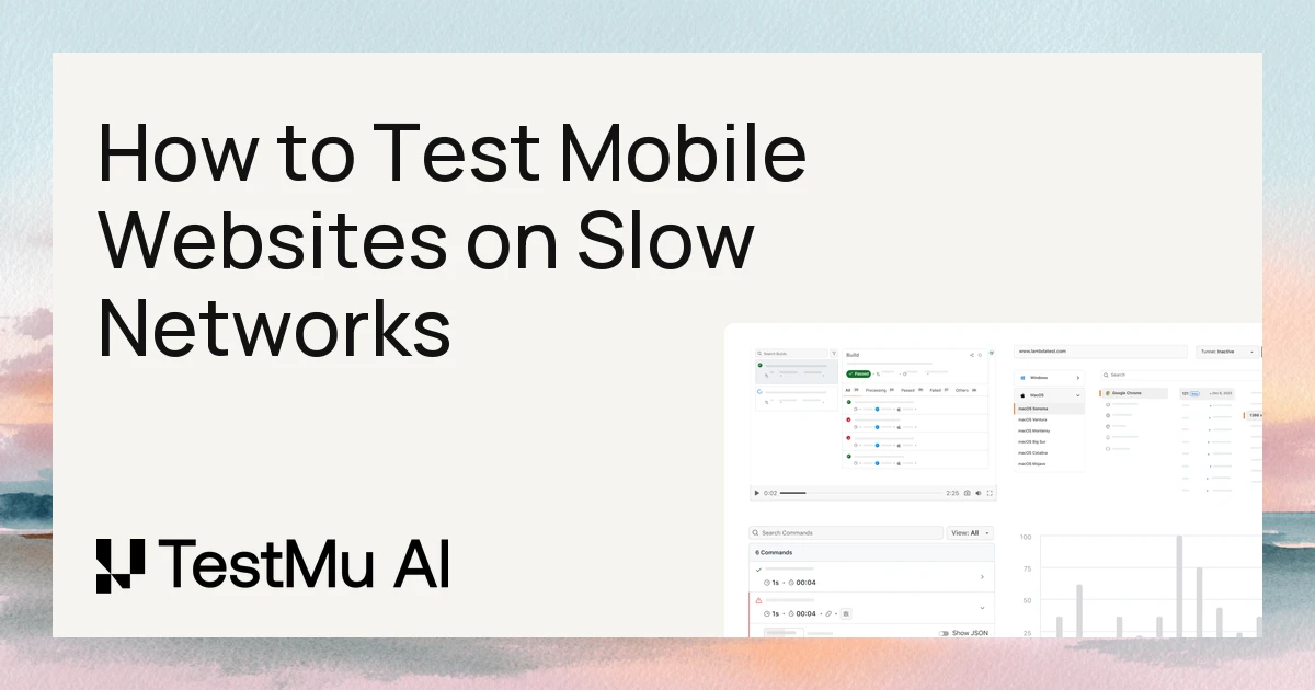 How to Test a Website on Slow Mobile Networks | TestMu AI (Formerly LambdaTest)
