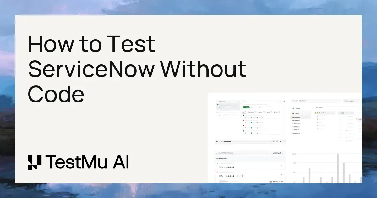 How to Test ServiceNow Without Code | KaneAI by TestMu AI (Formerly LambdaTest)