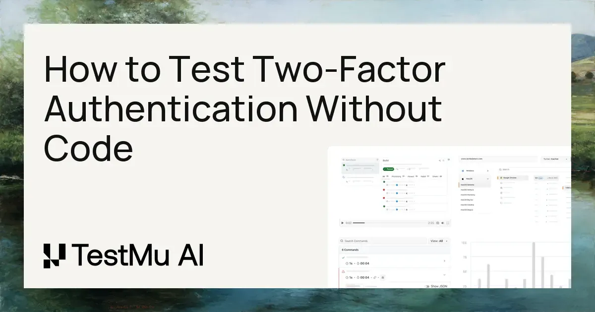 How to Test Two-Factor Authentication Without Code | KaneAI by TestMu AI (Formerly LambdaTest)